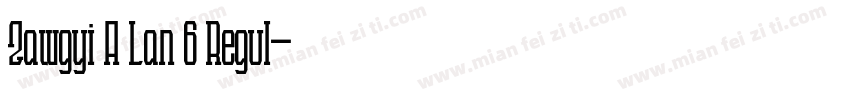 Zawgyi A Lan 6 Regul字体转换